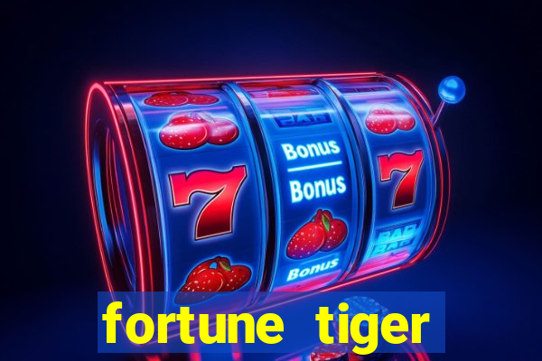 fortune tiger deposito 1 real